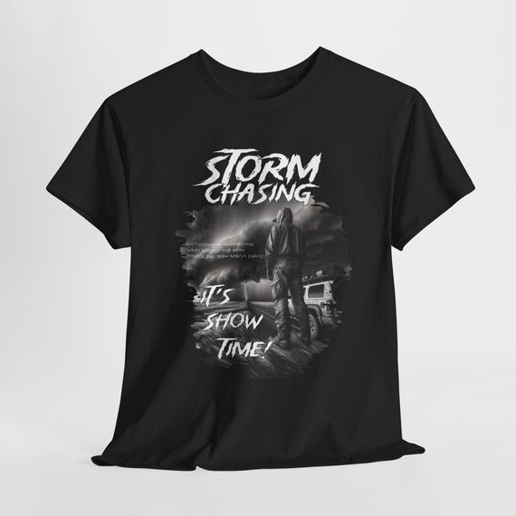 storm chasing t shirt it's show time! black
