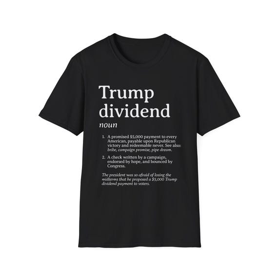 Trump Dividend Definition Shirt | Funny Political Satire T-Shirt | Campaign Promise Bribe Joke Tee - Estelle Gift Shop